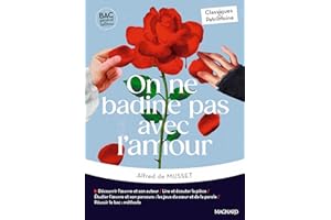 On ne badine pas avec l'amour - Bac Français 1re 2025 - Classiques et Patrimoine: Œuvre au programme - 1re voies générale et technologique, parcours : les jeux du cœur et de la parole