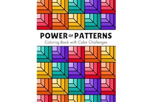 Power of Patterns - Coloring Book with Inspiring Color Challenges: 50 Geometric Designs to Spark Your Imagination and Relax (Geometric patterns coloring books)