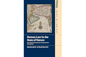 Roman Law in the State of Nature: The Classical Foundations of Hugo Grotius' Natural Law (Ideas in Context)