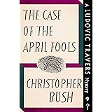 The Case of the April Fools: A Ludovic Travers Mystery