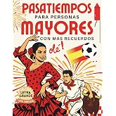 PASATIEMPOS PARA PERSONAS MAYORES CON M&Aacute;S RECUERDOS: libro de actividades para adultos con m&aacute;s de 125 ejercicios de estimulac