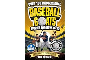Inspirational Baseball GOATS Stories for Boys 8–12: Over 100 Legendary Baseball Stories, Fun Games, and Crazy Facts — The Ultimate Gift Book for Boys ... Game (Inspirational Sports Stories, Band 2)