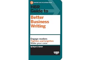 HBR Guide to Better Business Writing (HBR Guide Series): Engage Readers, Tighten and Brighten, Make Your Case