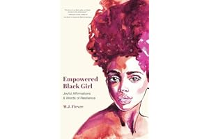 Empowered Black Girl: Joyful Affirmations and Words of Resilience (Book for Black Girls Ages 12+) (Badass Black Girl)