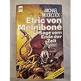 Elric von Melnibone. Die Sage vom Ende der Zeit (6 Romane in einem Band)