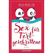 Sex für Fortgeschrittene: Roman : Paulsen, Mila: Amazon.de: Bücher