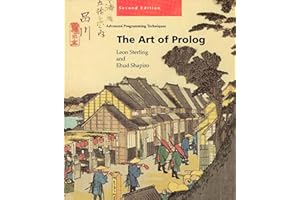 The Art of Prolog, second edition: Advanced Programming Techniques (Logic Programming)