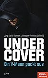 Undercover: Ein V-Mann packt aus - Ein SPIEGEL-Buch