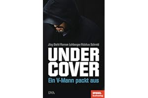 Undercover: Ein V-Mann packt aus - Ein SPIEGEL-Buch