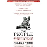 The People: The Rise and Fall of the Working Class, 1910-2010