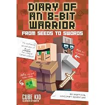 Diary of an 8-Bit Warrior: From Seeds to Swords: An Unofficial