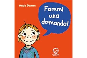 Fammi una domanda! – Libro illustrato 118 domande per bambini, dialogo, riflessione, Premio Andersen