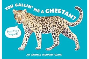 You Callin' Me a Cheetah? (Psst! I'm a Leopard!): An Animal Memory Game (Magma for Laurence King)