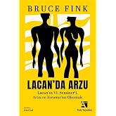Lacan'da Arzu &amp; Lacan'ın VI. Semineri Arzu ve Yorumu'nu Okumak