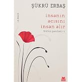 İnsanın Acısını İnsan Alır: B&uuml;t&uuml;n Yazıları - 1