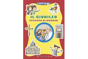 Il Giubileo spiegato ai bambini. Ediz. illustrata