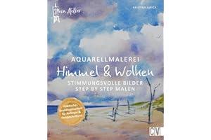 Mein Atelier Aquarellmalerei - Himmel & Wolken: Stimmungsvolle Bilder Step by Step malen