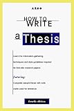 How to Write a Thesis 4E (ARCO's How to) by 