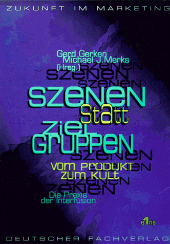 Szenen statt Zielgruppen