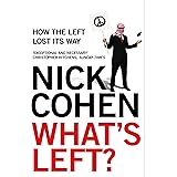 What's Left?: How the Left Lost its Way