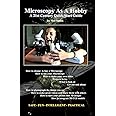 Microscopy As A Hobby. A 21st Century Quick Start Guide