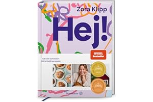 Hej! Auf nach Schweden – Lieblingsrezepte von Zora Klipp: Köttbullar, Zimtschnecken & vegetarische Küche mit nordischem Flair: Auf nach Schweden! Meine Lieblingsrezepte