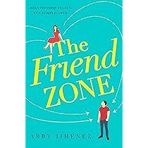 The Friend Zone: the most hilarious and heartbreaking romantic