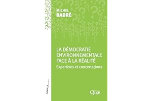 La démocratie environnementale face à la réalité: Expertises et concertations