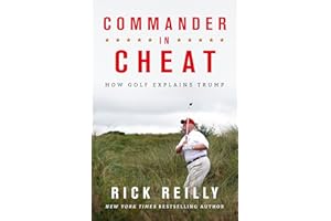 Commander in Cheat: How Golf Explains Trump: The brilliant New York Times bestseller 2019