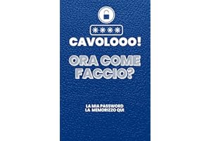 Cavolooo! Ora Come Faccio?: Proteggi i tuoi segreti digitali con stile! Questo quaderno intelligente è progettato per organizzare le tue password in ... per appuntare le informazioni essenziali