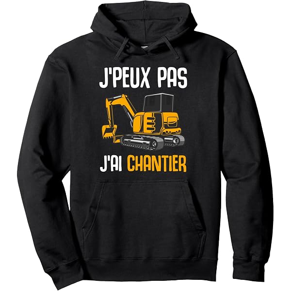 Sweat à Capuche "J'peux Pas J'ai Pelleteuse" - Coupe Classique, 241g - Pour Les Fans De Machines, Cadeau Drôle - 10
