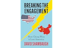 Breaking the Engagement: How China Won & Lost America