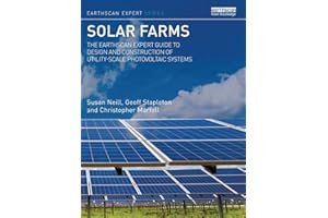 Solar Farms: The Earthscan Expert Guide to Design and Construction of Utility-scale Photovoltaic Systems