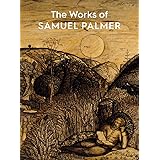 The Works of Samuel Palmer