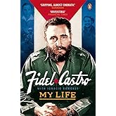 My Life Fidel Castro Castro, Fidel; Ramonet, Ignacio and Ramonet, I