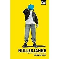 Nullerjahre: Jugend in blühenden Landschaften | Mit einem neuen Nachwort von Manja Präkels