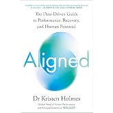 Aligned: The Data-driven Guide to Performance, Recovery, and Human Potential