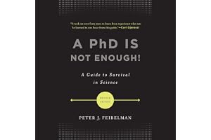A PhD Is Not Enough!: A Guide to Survival in Science