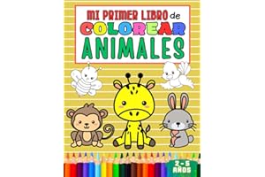 MI PRIMER LIBRO DE COLOREAR ANIMALES | Más de 100 simpáticos animales para colorear | Para niños y niñas de 2, 3, 4 y 5 años | Gran formato (DIN A4)