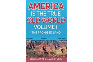 America is the True Old World, Volume II: The Promised Land (Volume II of IV)