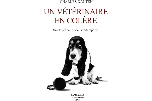 Un vétérinaire en colère: Sur les chemins de la rédemption