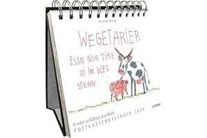 Wegetarier essn nur Tire di im Weg stehn – Postkartenkalender 2024: Kinder erklären die Welt | Wochenkalender zum Aufstellen, Tischkalender mit Spiralbindung und 53 Postkarten zum Heraustrennen
