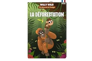 Willy Wild - La déforestation