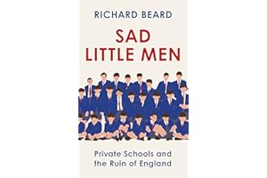 Sad Little Men: The revealing book about the world that shaped Boris Johnson