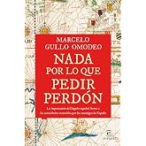 Nada por lo que pedir perd&oacute;n: La importancia del legado espa&ntilde;ol frente a las atrocidades cometidas por los enemigos de Espa&ntilde;a