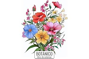 Botánico libro de colorear: excelentes páginas para colorear de flores para la relajación, la calma, la reducción del estrés y la ansiedad para adultos