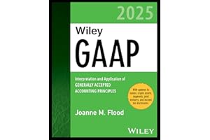 Wiley GAAP 2025: Interpretation and Application of Generally Accepted Accounting Principles (Wiley Regulatory Reporting)