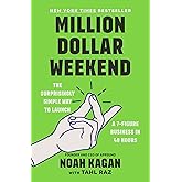 Million Dollar Weekend: The Surprising Simple Way to Launch a 7-Figure Business in 48 Hours