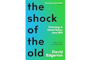 The Shock Of The Old: Technology and Global History since 1900
