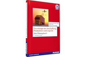 ÜB Grundzüge der Beschaffung, Produktion und Logistik (Pearson Studium - Economic BWL)